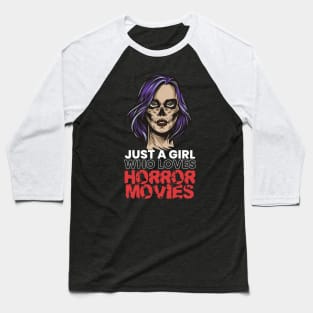 Girl Who Loves Horror Movies Baseball T-Shirt